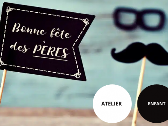 Ateliers Fête des pères